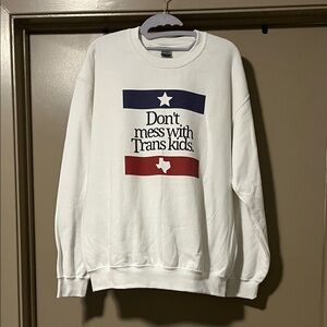 Don’t Mess with Trans Kids Texas Gildan Heavy Blend White Sweatshirt